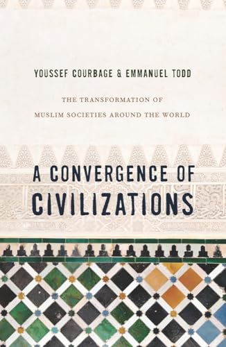 Beispielbild fr A Convergence of Civilizations: The Transformation of Muslim Societies Around the World zum Verkauf von Midtown Scholar Bookstore