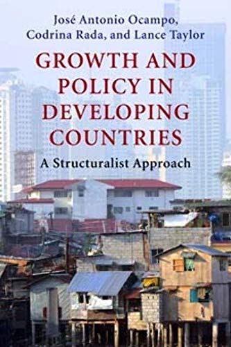 Imagen de archivo de Growth and Policy in Developing Countries: A Structuralist Approach (Initiative for Policy Dialogue at Columbia: Challenges in Development and Globalization) a la venta por One Planet Books