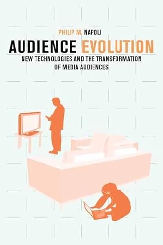 Imagen de archivo de Audience Evolution: New Technologies and the Transformation of Media Audiences a la venta por Midtown Scholar Bookstore
