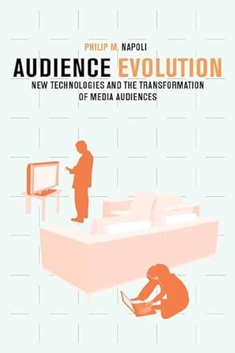 Stock image for Audience Evolution: New Technologies and the Transformation of Media Audiences for sale by Midtown Scholar Bookstore