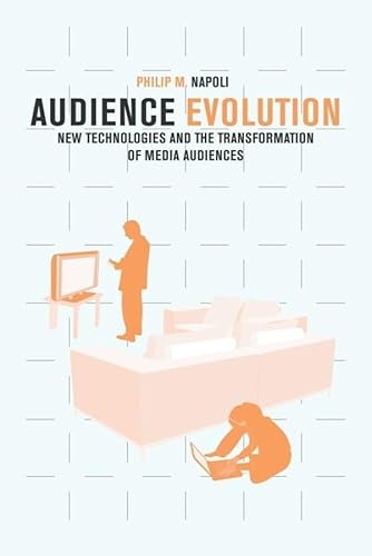 Stock image for Audience Evolution: New Technologies and the Transformation of Media Audiences for sale by Midtown Scholar Bookstore