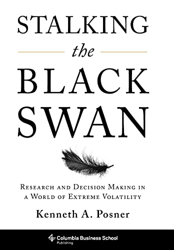 9780231150484: Stalking the Black Swan: Research and Decision Making in a World of Extreme Volatility (Columbia Business School Publishing)