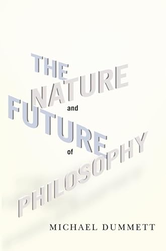 Beispielbild fr The Nature and Future of Philosophy (Columbia Themes in Philosophy) zum Verkauf von Midtown Scholar Bookstore