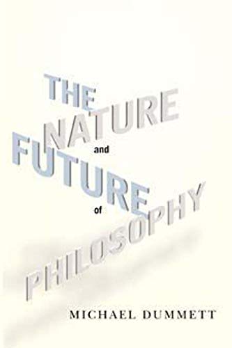 Beispielbild fr The Nature and Future of Philosophy (Columbia Themes in Philosophy) zum Verkauf von HPB-Red