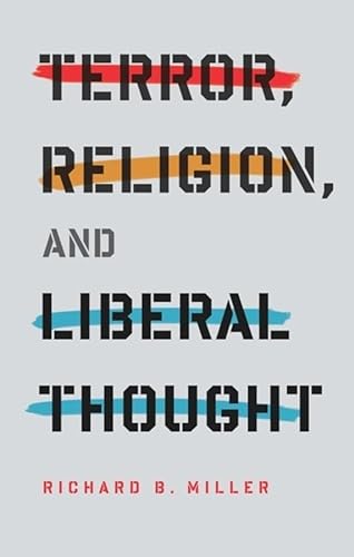 Stock image for Terror, Religion, and Liberal Thought (Columbia Series on Religion and Politics) for sale by Midtown Scholar Bookstore