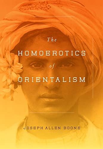 Imagen de archivo de The Homoerotics of Orientalism a la venta por SecondSale