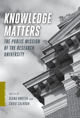 Stock image for Knowledge Matters: The Public Mission of the Research University (A Columbia / SSRC Book) for sale by Green Street Books