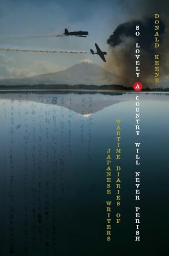 Beispielbild fr So Lovely a Country Will Never Perish: Wartime Diaries of Japanese Writers (Asia Perspectives: History, Society, and Culture) zum Verkauf von SecondSale