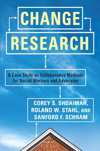 Stock image for Change Research: A Case Study on Collaborative Methods for Social Workers and Advocates for sale by Midtown Scholar Bookstore