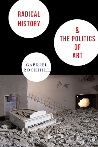 Beispielbild fr Radical History and the Politics of Art (New Directions in Critical Theory) zum Verkauf von Chiron Media