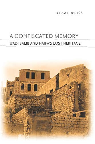 Beispielbild fr A Confiscated Memory: Wadi Salib and Haifa's Lost Heritage zum Verkauf von Midtown Scholar Bookstore