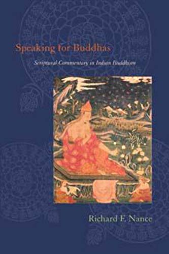 Imagen de archivo de Speaking for Buddhas: Scriptural Commentary in Indian Buddhism a la venta por Midtown Scholar Bookstore