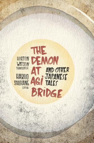 Imagen de archivo de The Demon at Agi Bridge and Other Japanese Tales (Translations from the Asian Classics) a la venta por Ergodebooks