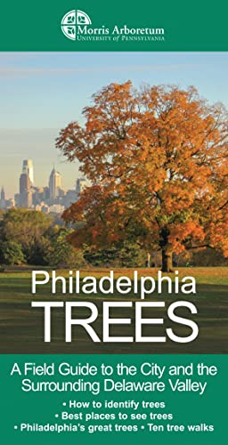 Beispielbild fr Philadelphia Trees: A Field Guide to the City and the Surrounding Delaware Valley zum Verkauf von Books From California