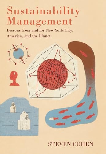 Beispielbild fr Sustainability Management : Lessons from and for New York City, America, and the Planet zum Verkauf von Better World Books