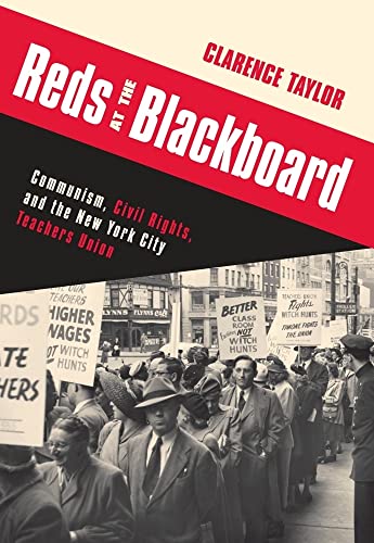 Stock image for Reds at the Blackboard: Communism, Civil Rights, and the New York City Teachers Union for sale by Midtown Scholar Bookstore
