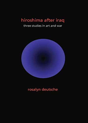 9780231152785: Hiroshima After Iraq: Three Studies in Art and War