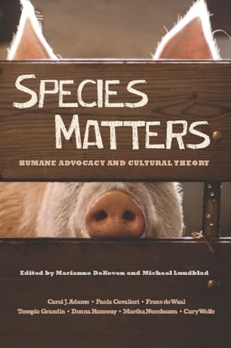 Stock image for Species Matters: Humane Advocacy and Cultural Theory for sale by WorldofBooks