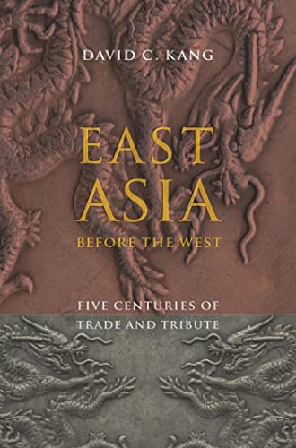 Stock image for East Asia Before the West: Five Centuries of Trade and Tribute (Contemporary Asia in the World) for sale by HPB-Diamond