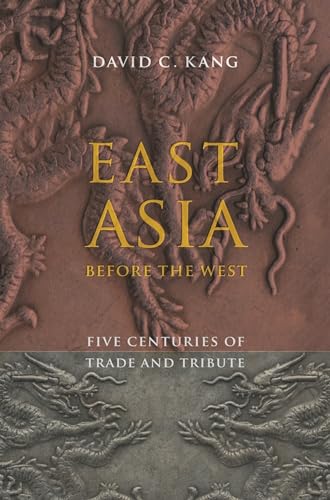 9780231153195: East Asia Before the West: Five Centuries of Trade and Tribute (Contemporary Asia in the World)