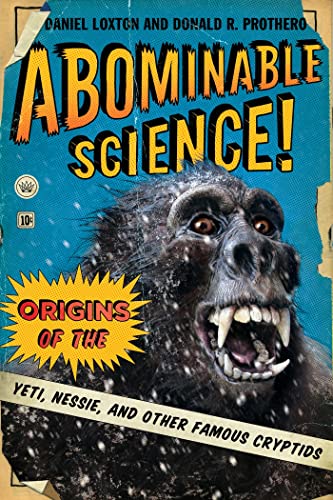 Imagen de archivo de Abominable Science!: Origins of the Yeti, Nessie, and Other Famous Cryptids a la venta por harvardyard