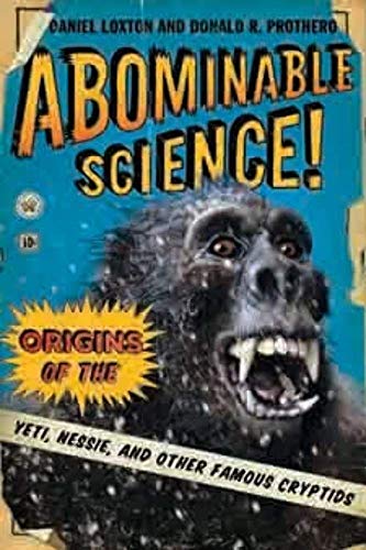 Imagen de archivo de Abominable Science!: Origins of the Yeti, Nessie, and Other Famous Cryptids a la venta por Goodwill Books