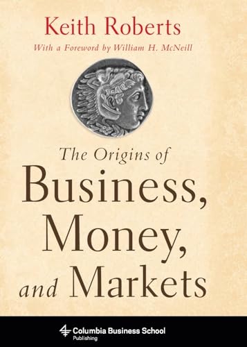Imagen de archivo de The Origins of Business, Money, and Markets a la venta por Blackwell's