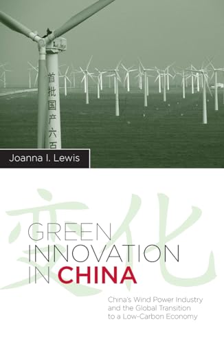 Imagen de archivo de Green Innovation in China: Chinas Wind Power Industry and the Global Transition to a Low-Carbon Economy (Contemporary Asia in the World) a la venta por Red's Corner LLC