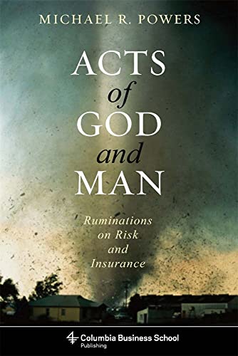 9780231153669: Acts of God and Man: Ruminations on Risk and Insurance