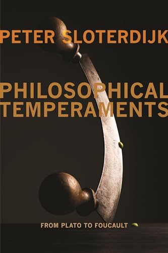 9780231153737: Philosophical Temperaments: From Plato to Foucault (Insurrections: Critical Studies in Religion, Politics, and Culture)