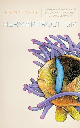 9780231153867: Hermaphroditism: A Primer on the Biology, Ecology, and Evolution of Dual Sexuality