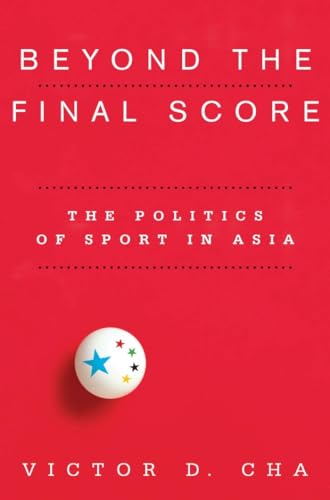 Beispielbild fr Beyond the Final Score : The Politics of Sport in Asia zum Verkauf von Better World Books: West