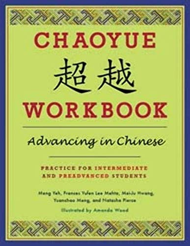 Imagen de archivo de Chaoyue Workbook: Advancing in Chinese: Practice for Intermediate and Preadvanced Students a la venta por Greenway