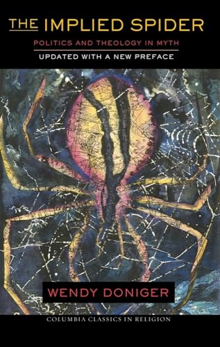 Beispielbild fr The Implied Spider: Politics and Theology in Myth (American Lectures on the History of Religions) zum Verkauf von Midtown Scholar Bookstore