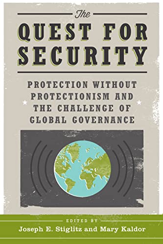 9780231156868: The Quest for Security: Protection Without Protectionism and the Challenge of Global Governance