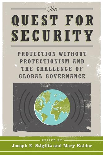 Stock image for The Quest for Security: Protection Without Protectionism and the Challenge of Global Governance for sale by Midtown Scholar Bookstore