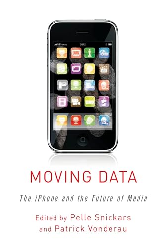 Beispielbild fr Moving Data: The iPhone and the Future of Media zum Verkauf von Chiron Media