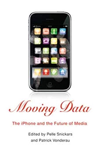 Stock image for Moving Data: The iPhone and the Future of Media for sale by ThriftBooks-Dallas