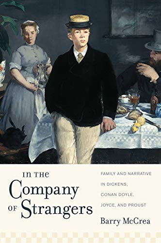 9780231157629: In the Company of Strangers: Family and Narrative in Dickens, Conan Doyle, Joyce, and Proust (Modernist Latitudes)