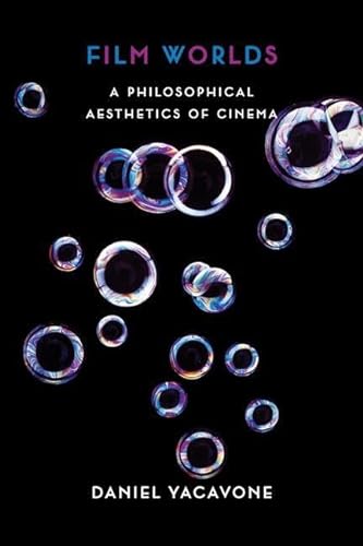 9780231157698: Film Worlds: A Philosophical Aesthetics of Cinema