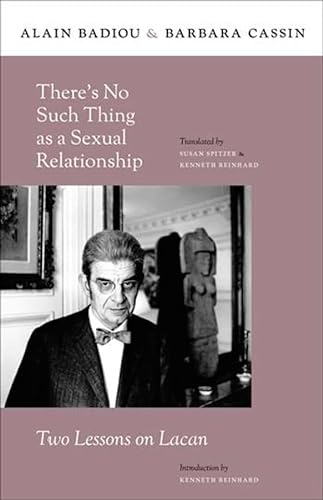 Beispielbild fr There  s No Such Thing as a Sexual Relationship: Two Lessons on Lacan (Insurrections: Critical Studies in Religion, Politics, and Culture) zum Verkauf von Midtown Scholar Bookstore