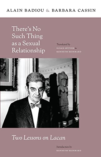 Thereâ€™s No Such Thing as a Sexual Relationship: Two Lessons on Lacan (Insurrections: Critical Studies in Religion, Politics, and Culture) (9780231157957) by Badiou, Alain; Cassin, Barbara