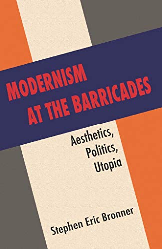 Imagen de archivo de Modernism at the Barricades: Aesthetics, Politics, Utopia a la venta por HPB-Red