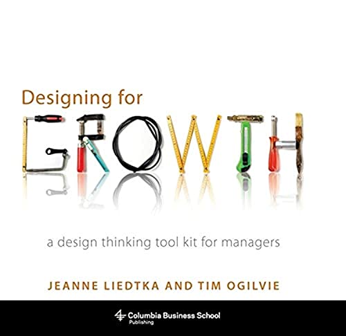 Stock image for Designing for Growth: A Design Thinking Tool Kit for Managers (Columbia Business School Publishing) for sale by Books From California