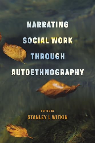 Imagen de archivo de Narrating Social Work Through Autoethnography a la venta por Blackwell's