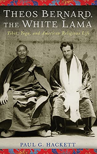 Beispielbild fr Theos Bernard, the White Lama: Tibet, Yoga, and American Religious Life zum Verkauf von HPB-Red