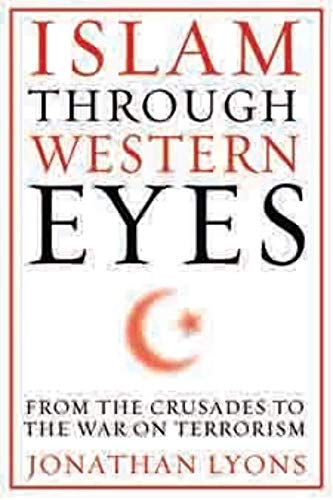 9780231158954: Islam Through Western Eyes: From the Crusades to the War on Terrorism