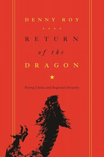 Stock image for Return of the Dragon: Rising China and Regional Security for sale by ThriftBooks-Dallas