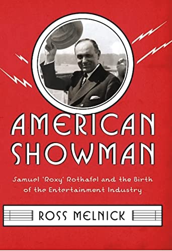 9780231159043: American Showman: Samuel "Roxy" Rothafel and the Birth of the Entertainment Industry, 1908-1935