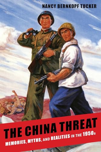 9780231159258: The China Threat: Memories, Myths, and Realities in the 1950s